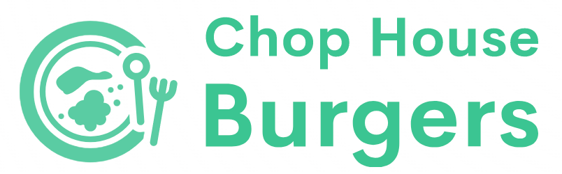 Chop House Burgers